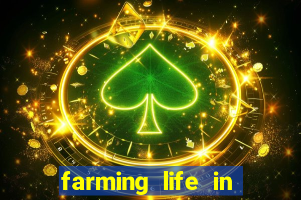 farming life in another world dublado